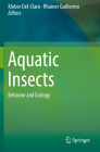 Aquatic Insects: Behavior and Ecology By Kleber Del-Claro (Editor), Rhainer Guillermo (Editor) Cover Image