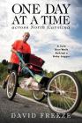One Day at a Time Across NC: A Solo Run/Walk Behind a Baby Jogger By David Freeze, Kathy Chaffin (Editor), Andy Mooney (Designed by) Cover Image