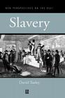 Slavery (New Perspectives on the Past) By David M. Turley Cover Image