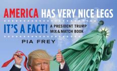 America Has Very Nice Legs—It's a Fact!: A President Trump Mix and Match Book By Pia Frey Cover Image