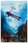 Scuba Diving Log Book: Innovative Scuba Diving Log: Manage Your Technical Scuba Dive Quick To Record Cover Image