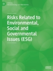 Risks Related to Environmental, Social and Governmental Issues (Esg) By Marielle de Jong (Editor), Dan Dibartolomeo (Editor) Cover Image