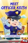 Meet Officer Keith: Coloring Book By Keith M. Jowers Cover Image