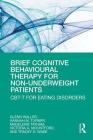 Brief Cognitive Behavioural Therapy for Non-Underweight Patients: Cbt-T for Eating Disorders By Glenn Waller, Hannah M. Turner, Madeleine Tatham Cover Image