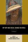 Hip Hop and Social Change in Africa: Ni Wakati By Msia Kibona Clark (Editor), Mickie Mwanzia Koster (Editor), Shaheen Ariefdien (Contribution by) Cover Image