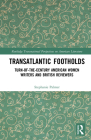 Transatlantic Footholds: Turn-of-the-Century American Women Writers and British Reviewers (Routledge Transnational Perspectives on American Literature) By Stephanie Palmer Cover Image