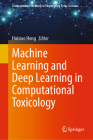 Machine Learning and Deep Learning in Computational Toxicology By Huixiao Hong (Editor) Cover Image