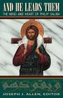 And He Leads Them: The Mind and Heart of Philip Saliba By Joseph J. Allen (Editor), Saliba Philip Cover Image