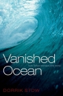 Vanished Ocean: How Tethys Reshaped the World By Dorrik Stow Cover Image