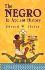 The Negro In Ancient History By Edward W. Blyden Cover Image