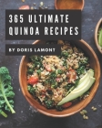365 Ultimate Quinoa Recipes: A Quinoa Cookbook to Fall In Love With Cover Image