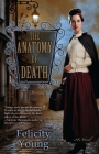 The Anatomy of Death (A Dr. Dody McCleland Mystery) By Felicity Young Cover Image