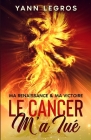 Le Cancer M'a Tué: Ma Renaissance & Ma Victoire Cover Image