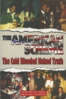 The American Scheme: The Cold Blooded Naked Truth Cover Image