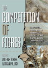 The Competition of Fibres: Early Textile Production in Western Asia, Southeast and Central Europe (10,000-500 Bc) (Ancient Textiles #36) By Wolfram Schier (Editor), Susan Pollock (Editor) Cover Image