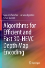 Algorithms for Efficient and Fast 3d-Hevc Depth Map Encoding By Gustavo Sanchez, Luciano Agostini, César Marcon Cover Image