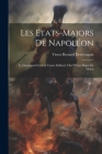 Les États-Majors De Napoléon: Le Lieutenant-Général Comte Balliard, Chef D'état-Major De Murat By Victor Bernard Derrécagaix Cover Image