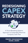 Redesigning Capex Strategy: A Groundbreaking Systems Approach to Sustainably Maximize Company Cash Flow Cover Image