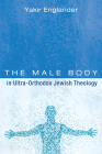 The Male Body in Ultra-Orthodox Jewish Theology Cover Image
