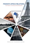 France's Africa Relations: Domination, Continuity and Contradiction By Nicasius Achu Check (Editor), Korwa Gombe Adar (Editor), Ajume Wingo (Editor) Cover Image