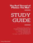Red Thread of Pilates - The Mat: Study Guide: Tools to facilitate a deeper understanding and logical progression of study through the Pilates Mat Repe By Tracy Maurstad Cover Image