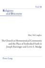 The Church as Hermeneutical Community and the Place of Embodied Faith in Joseph Ratzinger and Lewis S. Mudge (Religions and Discourse #58) Cover Image