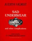 Sad Underwear and Other Complications: More Poems for Children and their Parents Cover Image
