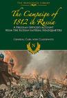 The Campaign of 1812 in Russia: A Prussian Officer's Account from the Russian Imperial Headquarters (Napoleonic Library) Cover Image