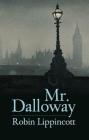 Mr. Dalloway: A Novella By Robin Lippincott Cover Image