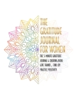 The Gratitude Journal for Women: The 5-Minute Gratitude Journal and Positive Coloring Book: Give Thanks, Practice Positivity, Find Joy Cover Image