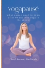 YogaPause: What Women Need To Know After 40 And Why Yoga Is The Answer By Cheryl Kennedy MacDonald Cover Image