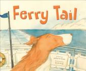 Ferry Tail By Katharine Kenah, Nicole Wong (Illustrator) Cover Image
