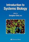 Introduction to Systems Biology By Sangdun Choi (Editor) Cover Image