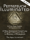 Pentateuch Illuminated: A Five Part Series Introducing A New American Scripture-How and Why the Real Illuminati(TM) Created The Book of Mormon By Real Illuminati Cover Image
