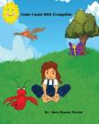 Come Count with Evangeline By Mary Reason Theriot, Adele Hartman (Editor), Theresa Theriot (Illustrator) Cover Image