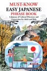 Easy Japanese Phrase Book (Must-Know): A Journey of Cultural Discovery and Connection for Adult and Kids Cover Image