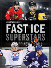 Fast Ice: Superstars of the New NHL By Andrew Podnieks Cover Image