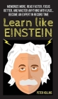 Learn Like Einstein: Memorize More, Read Faster, Focus Better, and Master Anything With Ease... Become An Expert in Record Time By Peter Hollins Cover Image