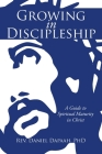 Growing in Discipleship: A Guide to Spiritual Maturity in Christ By Daniel Dapaah Cover Image