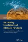 Data Mining: Foundations and Intelligent Paradigms: Volume 2: Statistical, Bayesian, Time Series and Other Theoretical Aspects (Intelligent Systems Reference Library #24) Cover Image
