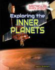 Exploring the Inner Planets (Spectacular Space Science) By Nancy Dickmann Cover Image