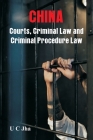 China: Courts, Criminal Law and Criminal Procedure Law Cover Image