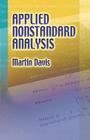 Applied Nonstandard Analysis (Dover Books on Mathematics) By Martin Davis Cover Image