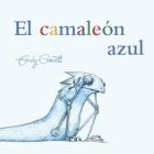 El Camaleon Azul By Emily Gravett Cover Image
