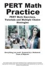 PERT Math Practice: Math Exercises, Tutorials and Multiple Choice Strategies Cover Image