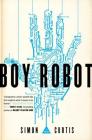 Boy Robot By Simon Curtis Cover Image