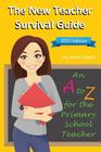 The New Teacher Survival Guide: An A-Z for the Primary School Teacher By Jamie Austin Cover Image