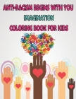 Anti-Racism Begins With You Imagination Coloring Book For kids: Best Coloring Book For Kids By Anti- Racism Cover Image