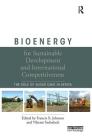 Bioenergy for Sustainable Development and International Competitiveness: The Role of Sugar Cane in Africa By Francis X. Johnson (Editor), Vikram Seebaluck (Editor) Cover Image