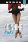 Spinning Away (Jake Maddox Jv Girls) By Jake Maddox Cover Image